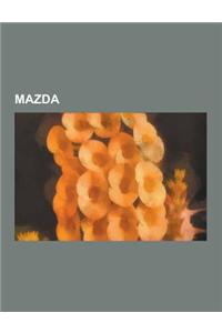 Mazda: Mazda3, Mazda MX-5, Mazda 626, Mazda 323, Ford Japan Limited, Mazda RX-7, Mazda6, Mazda CX-7, Mazda RX-8, Mazda2, Mazd