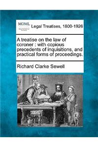 Treatise on the Law of Coroner