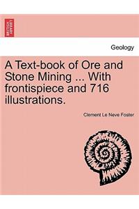 Textbook of Ore and Stone Mining [With 716 illustrations]