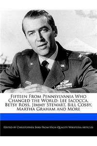 Fifteen from Pennsylvania Who Changed the World