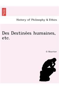 Des Destine Es Humaines, Etc.