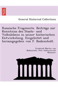 Russische Fragmente. Beitra GE Zur Kenntniss Des Staats- Und Volkslebens in Seiner Historischen Entwickelung. Eingeleitet Und Herausgegeben Von F. Bodenstedt.