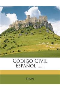 Código Civil Español ......