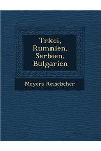 T�rkei, Rum�nien, Serbien, Bulgarien