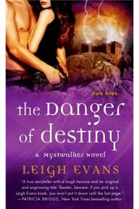 The Danger of Destiny: A Mystwalker Novel