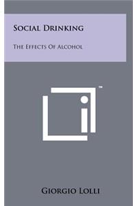 Social Drinking: The Effects of Alcohol