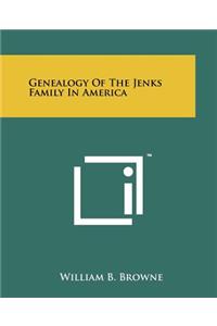Genealogy Of The Jenks Family In America