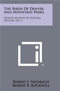 Birds Of Denver And Mountain Parks