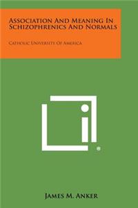 Association and Meaning in Schizophrenics and Normals