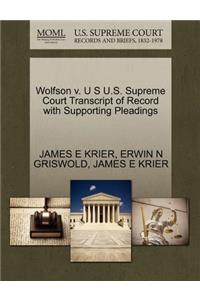 Wolfson V. U S U.S. Supreme Court Transcript of Record with Supporting Pleadings