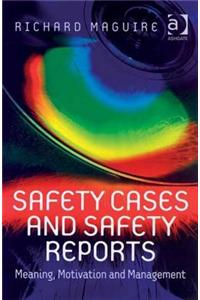 Safety Cases and Safety Reports
