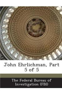 John Ehrlichman, Part 5 of 5