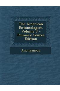 The American Entomologist, Volume 3