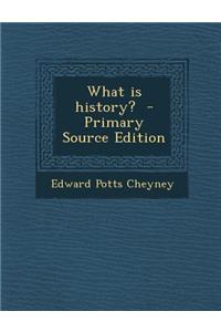 What Is History?