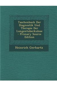 Taschenbuch Der Diagnostik Und Therapie Der Lungentuberkulose