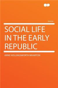Social Life in the Early Republic