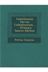 Catechismus Parvus Catholicorum...