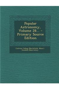 Popular Astronomy, Volume 28... - Primary Source Edition