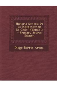 Historia General de La Independencia de Chile, Volume 3