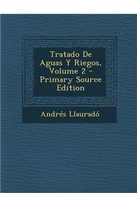 Tratado de Aguas y Riegos, Volume 2