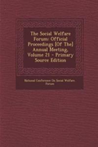 The Social Welfare Forum: Official Proceedings [Of The] Annual Meeting, Volume 21