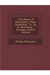 Text-Book of Elementary Plane Geometry, Tr. by R. Steenberg