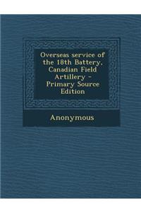 Overseas Service of the 18th Battery, Canadian Field Artillery