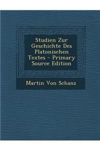 Studien Zur Geschichte Des Platonischen Textes