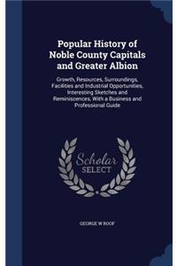 Popular History of Noble County Capitals and Greater Albion