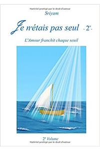 Je N'etais Pas Seul - 2 -