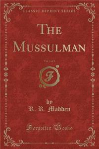 The Mussulman, Vol. 3 of 3 (Classic Reprint)