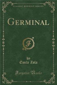 Germinal (Classic Reprint)