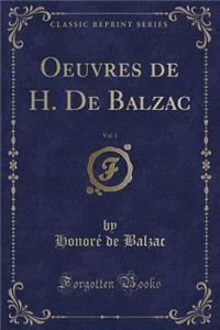 Oeuvres de H. de Balzac, Vol. 1 (Classic Reprint)