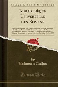 Bibliothï¿½que Universelle Des Romans: Ouvrage Pï¿½riodique, Dans Lequel on Donne l'Analyse Raisonnï¿½e Des Romans Anciens Et Modernes, Franï¿½ois, Ou Traduits Dans Notre Langue; Avec Des Anecdotes Et Des Notices Historiques Et Critiques Concernant