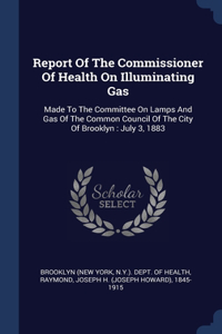 Report Of The Commissioner Of Health On Illuminating Gas