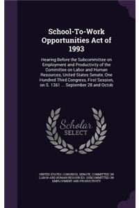 School-To-Work Opportunities Act of 1993