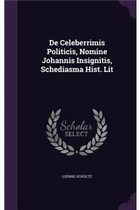 de Celeberrimis Politicis, Nomine Johannis Insignitis, Schediasma Hist. Lit