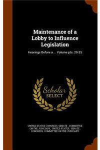 Maintenance of a Lobby to Influence Legislation