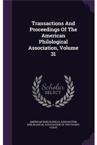 Transactions And Proceedings Of The American Philological Association, Volume 31