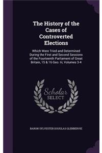 The History of the Cases of Controverted Elections