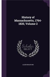 History of Massachusetts, 1764-1820, Volume 2