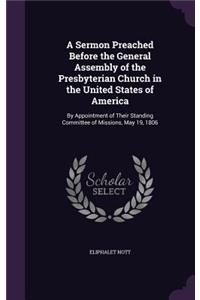 A Sermon Preached Before the General Assembly of the Presbyterian Church in the United States of America