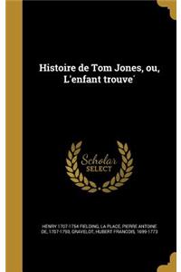 Histoire de Tom Jones, Ou, L'Enfant Trouve