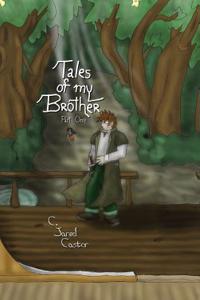 Tales of My Brother, Part One