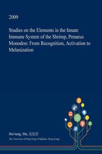 Studies on the Elements in the Innate Immune System of the Shrimp, Penaeus Monodon