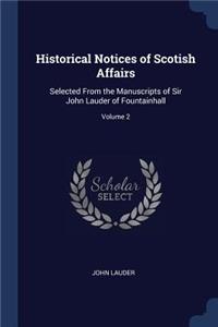 Historical Notices of Scotish Affairs