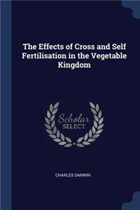 The Effects of Cross and Self Fertilisation in the Vegetable Kingdom