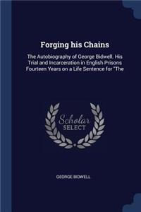 Forging His Chains