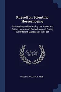 RUSSELL ON SCIENTIFIC HORSESHOEING: FOR