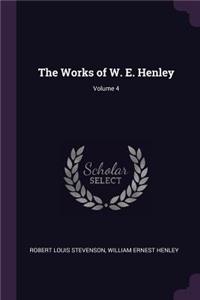 The Works of W. E. Henley; Volume 4